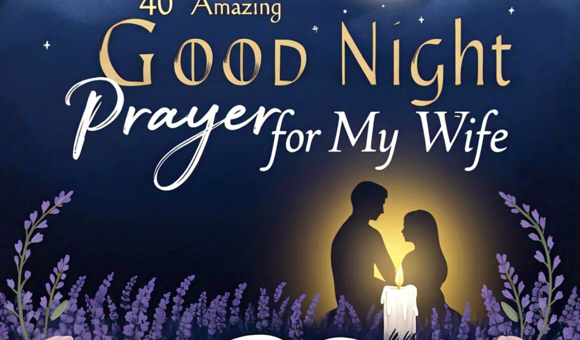 40 Amazing Good Night Prayer for My Wife with Bible Verses 2026