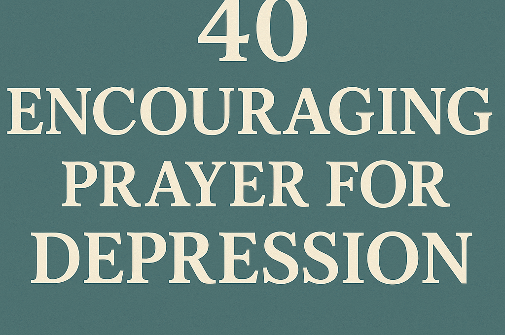 40 Powerful Prayer for Depression with Bible Verses 2026