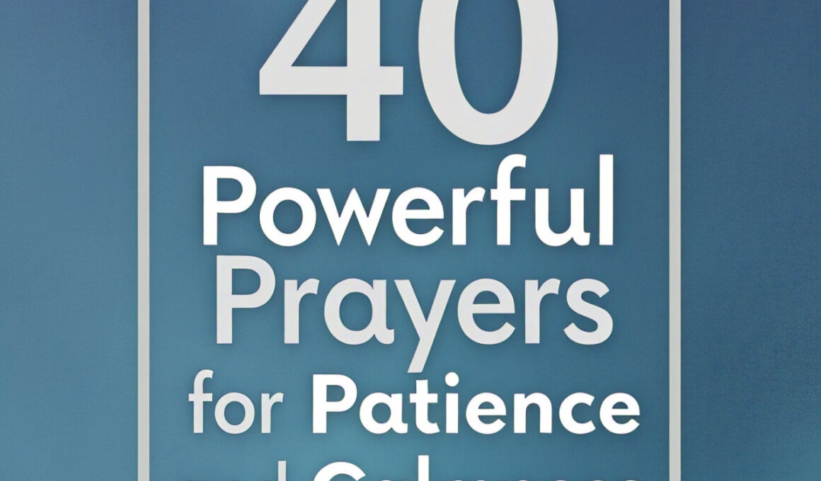 40 Powerful Prayer for Patience and Calmness 2026